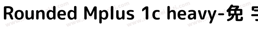 Rounded Mplus 1c heavy字体转换